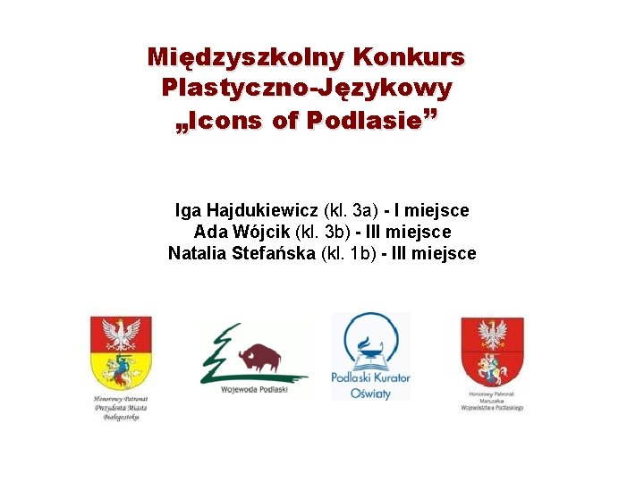 Międzyszkolny Konkurs Plastyczno-Językowy „Icons of Podlasie” Iga Hajdukiewicz (kl. 3 a) - I miejsce