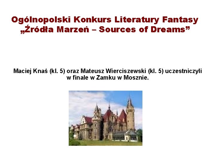 Ogólnopolski Konkurs Literatury Fantasy „Źródła Marzeń – Sources of Dreams” Maciej Knaś (kl. 5)