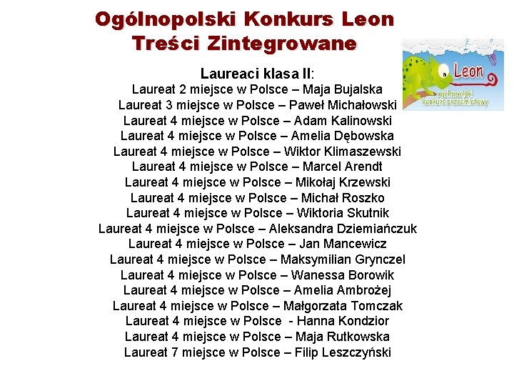 Ogólnopolski Konkurs Leon Treści Zintegrowane Laureaci klasa II: Laureat 2 miejsce w Polsce –