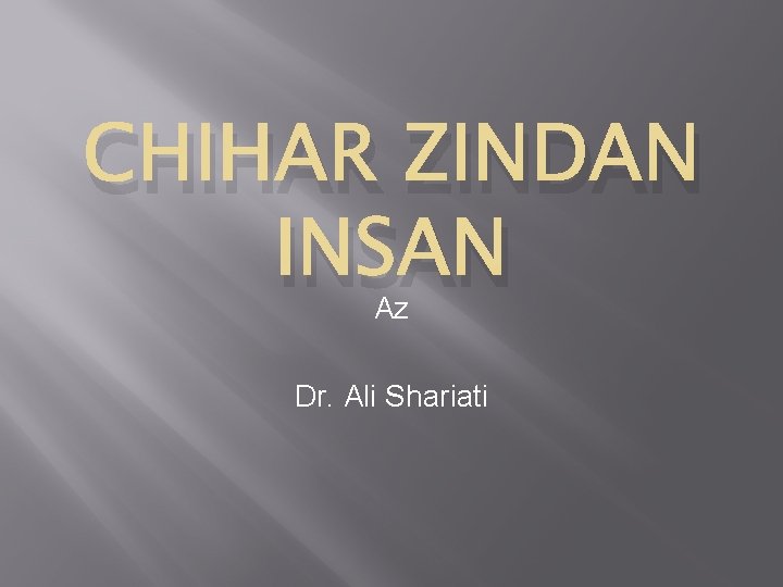 CHIHAR ZINDAN INSAN Az Dr. Ali Shariati 