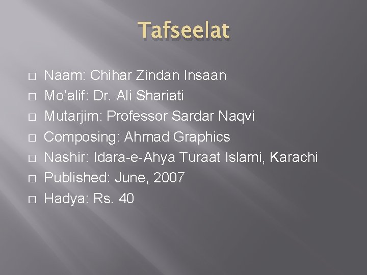 Tafseelat � � � � Naam: Chihar Zindan Insaan Mo’alif: Dr. Ali Shariati Mutarjim: