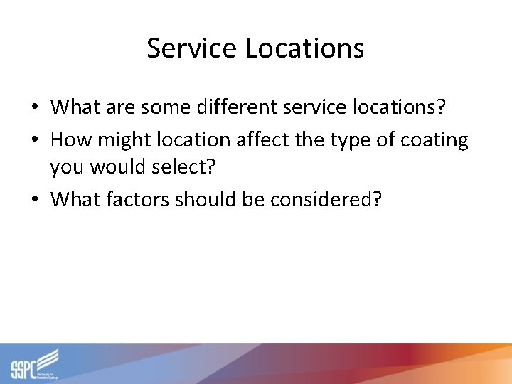 Service Locations • What are some different service locations? • How might location affect Service Locations • What are some different service locations? • How might location affect