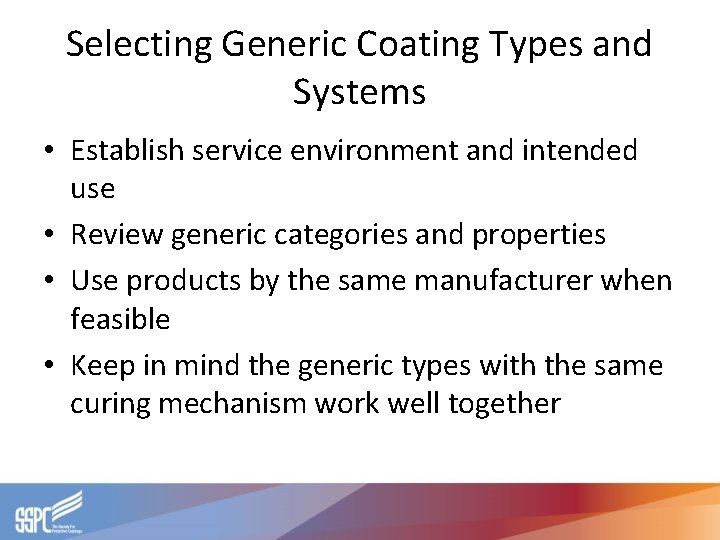 Selecting Generic Coating Types and Systems • Establish service environment and intended use • Selecting Generic Coating Types and Systems • Establish service environment and intended use •