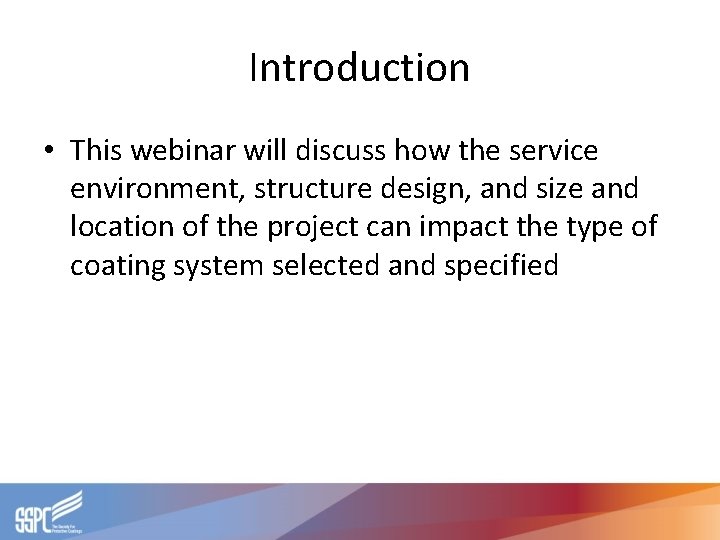 Introduction • This webinar will discuss how the service environment, structure design, and size Introduction • This webinar will discuss how the service environment, structure design, and size