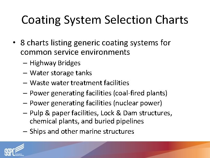Coating System Selection Charts • 8 charts listing generic coating systems for common service Coating System Selection Charts • 8 charts listing generic coating systems for common service