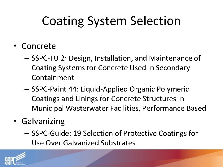 Coating System Selection • Concrete – SSPC-TU 2: Design, Installation, and Maintenance of Coating Coating System Selection • Concrete – SSPC-TU 2: Design, Installation, and Maintenance of Coating