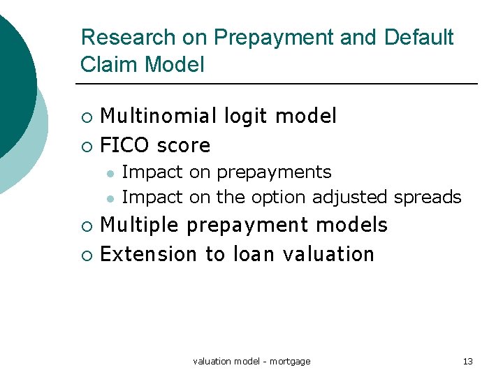 Research on Prepayment and Default Claim Model Multinomial logit model ¡ FICO score ¡ Research on Prepayment and Default Claim Model Multinomial logit model ¡ FICO score ¡
