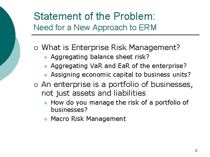 Statement of the Problem: Need for a New Approach to ERM ¡ What is Statement of the Problem: Need for a New Approach to ERM ¡ What is