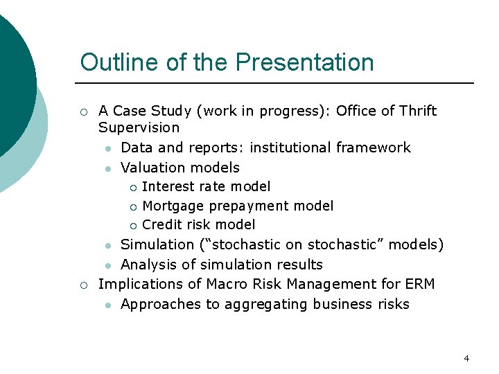 Outline of the Presentation ¡ A Case Study (work in progress): Office of Thrift Outline of the Presentation ¡ A Case Study (work in progress): Office of Thrift