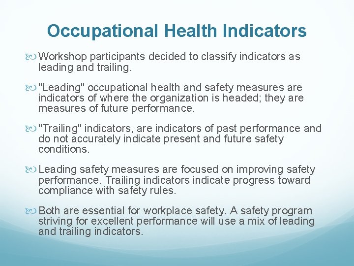 Occupational Health Indicators Workshop participants decided to classify indicators as leading and trailing. "Leading"