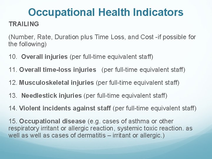 Occupational Health Indicators TRAILING (Number, Rate, Duration plus Time Loss, and Cost -if possible