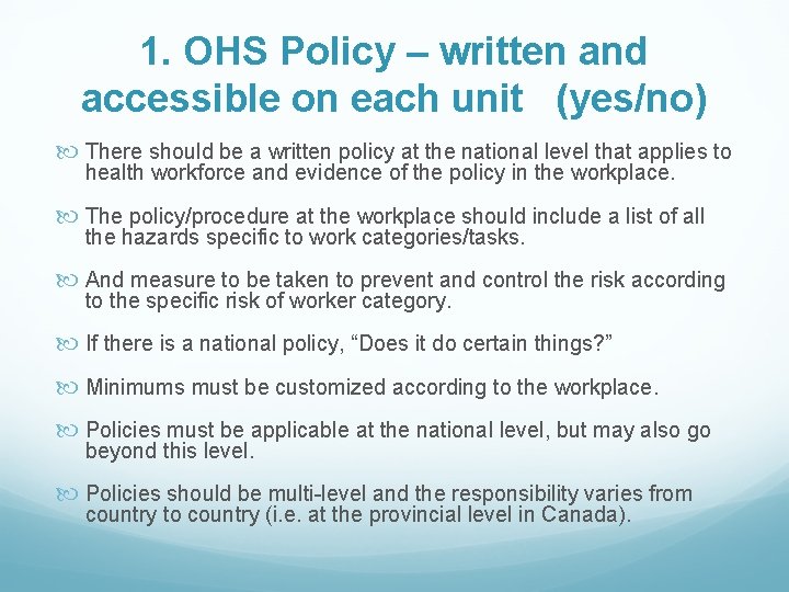 1. OHS Policy – written and accessible on each unit (yes/no) There should be