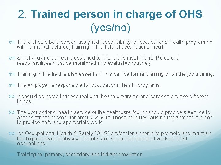 2. Trained person in charge of OHS (yes/no) There should be a person assigned