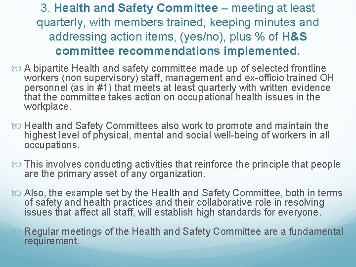 3. Health and Safety Committee – meeting at least quarterly, with members trained, keeping
