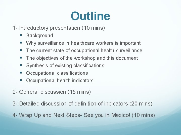 Outline 1 - Introductory presentation (10 mins) § Background § Why surveillance in healthcare