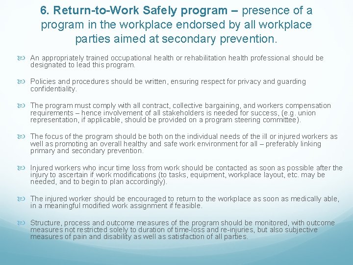 6. Return-to-Work Safely program – presence of a program in the workplace endorsed by