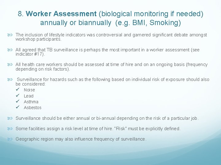 8. Worker Assessment (biological monitoring if needed) annually or biannually (e. g. BMI, Smoking)