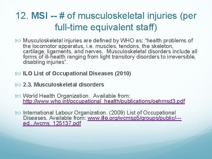 12. MSI -- # of musculoskeletal injuries (per full-time equivalent staff) Musculoskeletal injuries are