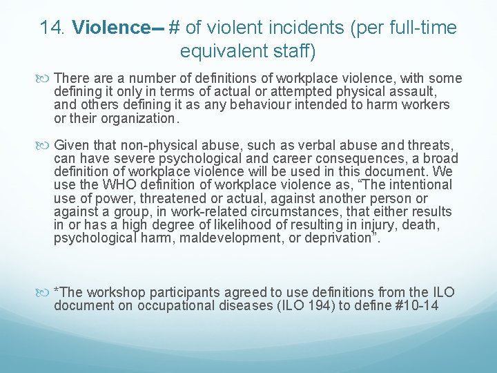 14. Violence-- # of violent incidents (per full-time equivalent staff) There a number of