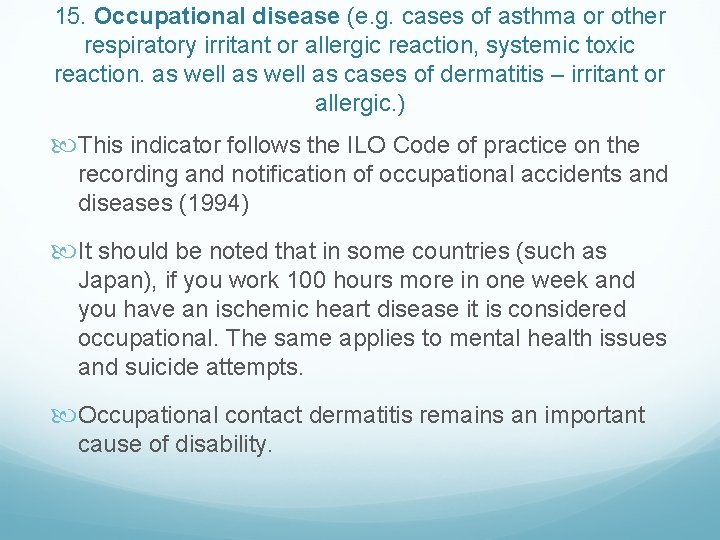 15. Occupational disease (e. g. cases of asthma or other respiratory irritant or allergic