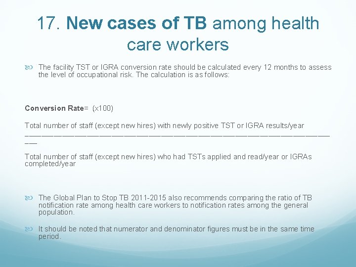 17. New cases of TB among health care workers The facility TST or IGRA