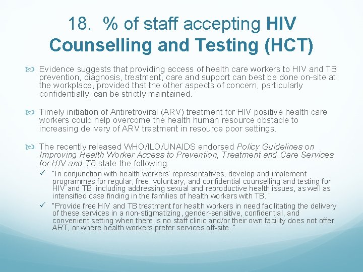 18. % of staff accepting HIV Counselling and Testing (HCT) Evidence suggests that providing