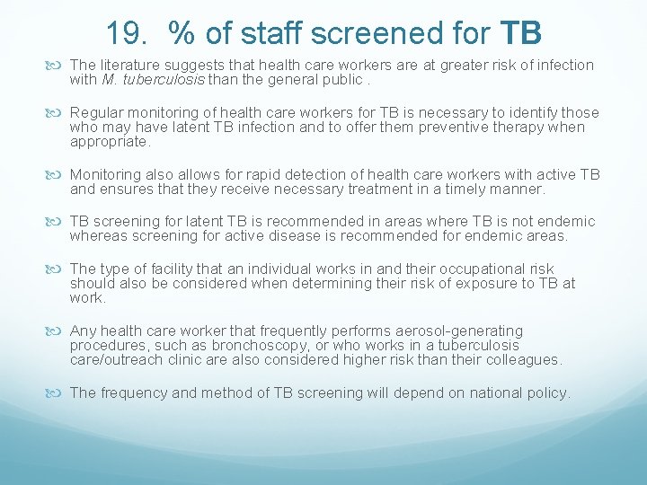 19. % of staff screened for TB The literature suggests that health care workers