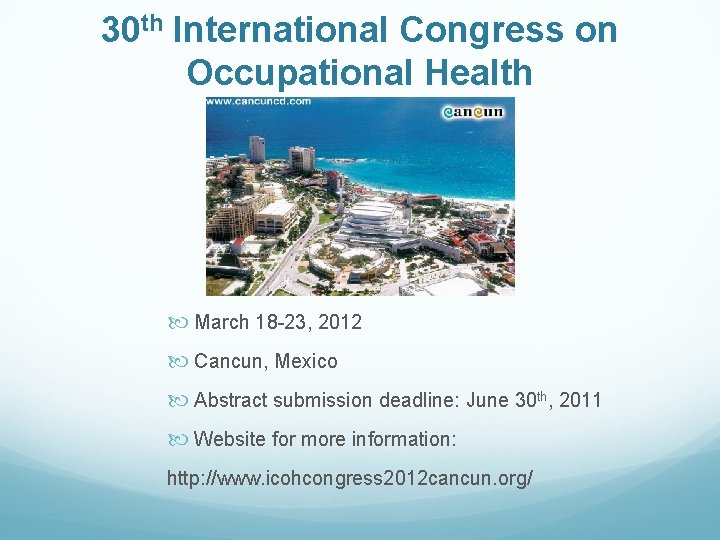 30 th International Congress on Occupational Health March 18 -23, 2012 Cancun, Mexico Abstract