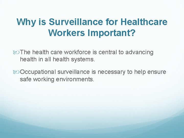 Why is Surveillance for Healthcare Workers Important? The health care workforce is central to