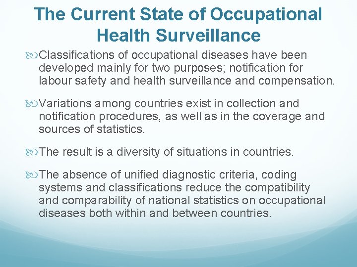 The Current State of Occupational Health Surveillance Classifications of occupational diseases have been developed