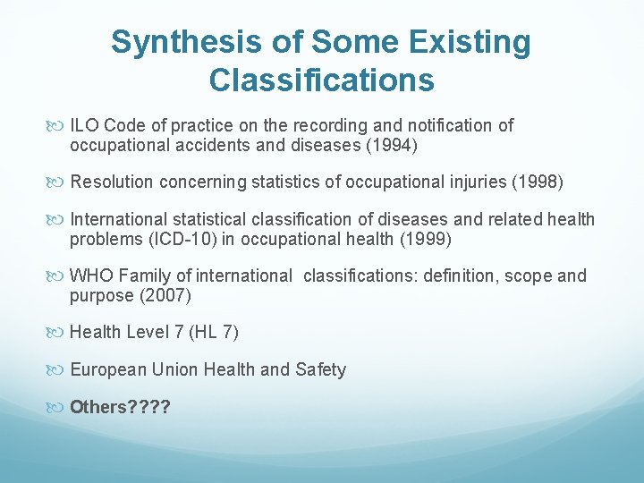 Synthesis of Some Existing Classifications ILO Code of practice on the recording and notification