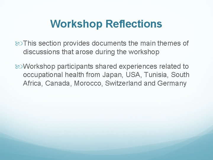 Workshop Reflections This section provides documents the main themes of discussions that arose during
