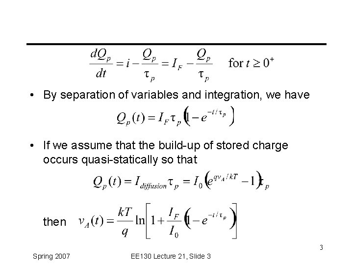  • By separation of variables and integration, we have • If we assume
