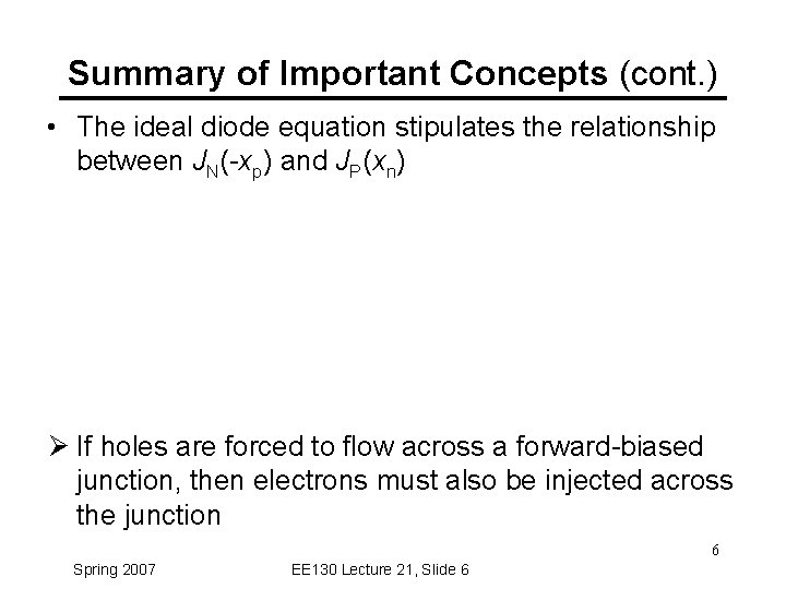 Summary of Important Concepts (cont. ) • The ideal diode equation stipulates the relationship
