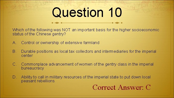 Question 10 Which of the following was NOT an important basis for the higher