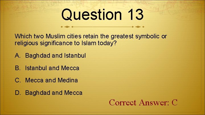 Question 13 Which two Muslim cities retain the greatest symbolic or religious significance to