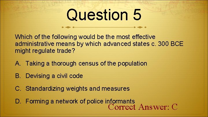 Question 5 Which of the following would be the most effective administrative means by