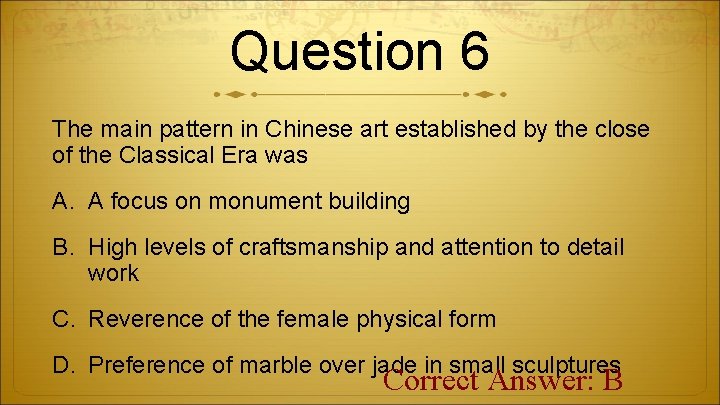 Question 6 The main pattern in Chinese art established by the close of the