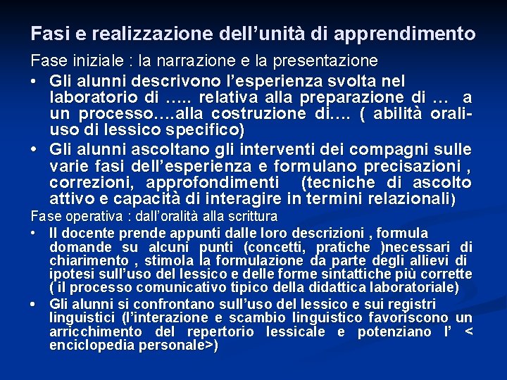 Fasi e realizzazione dell’unità di apprendimento Fase iniziale : la narrazione e la presentazione