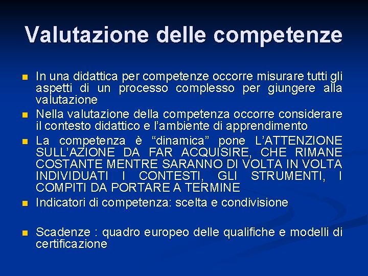 Valutazione delle competenze n n n In una didattica per competenze occorre misurare tutti