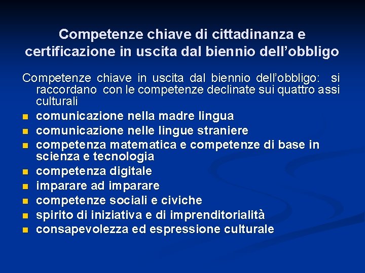 Competenze chiave di cittadinanza e certificazione in uscita dal biennio dell’obbligo Competenze chiave in