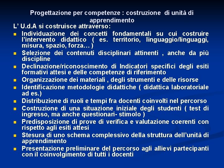 Progettazione per competenze : costruzione di unità di apprendimento L’ U. d. A si