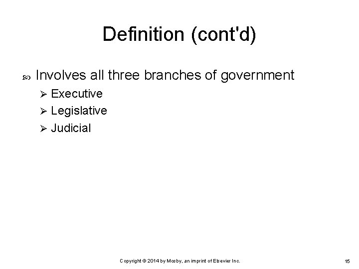 Definition (cont'd) Involves all three branches of government Executive Ø Legislative Ø Judicial Ø