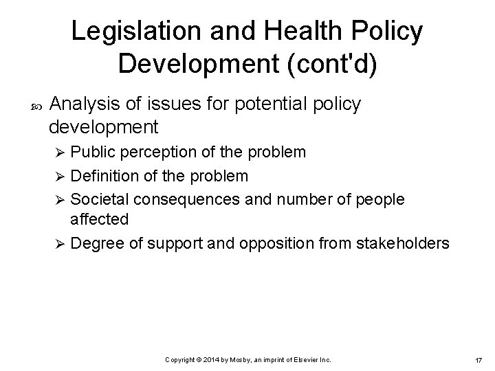 Legislation and Health Policy Development (cont'd) Analysis of issues for potential policy development Public