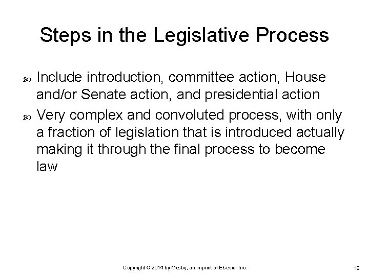 Steps in the Legislative Process Include introduction, committee action, House and/or Senate action, and