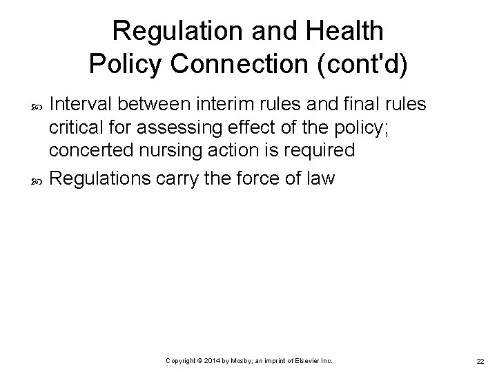 Regulation and Health Policy Connection (cont'd) Interval between interim rules and final rules critical
