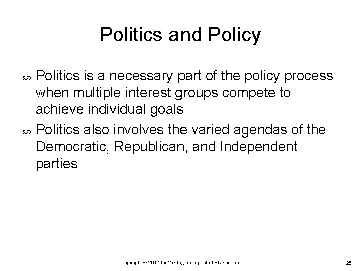 Politics and Policy Politics is a necessary part of the policy process when multiple