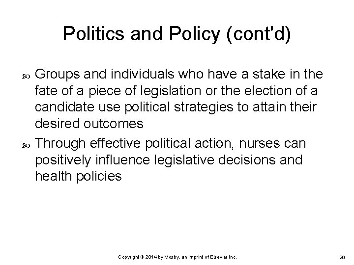 Politics and Policy (cont'd) Groups and individuals who have a stake in the fate