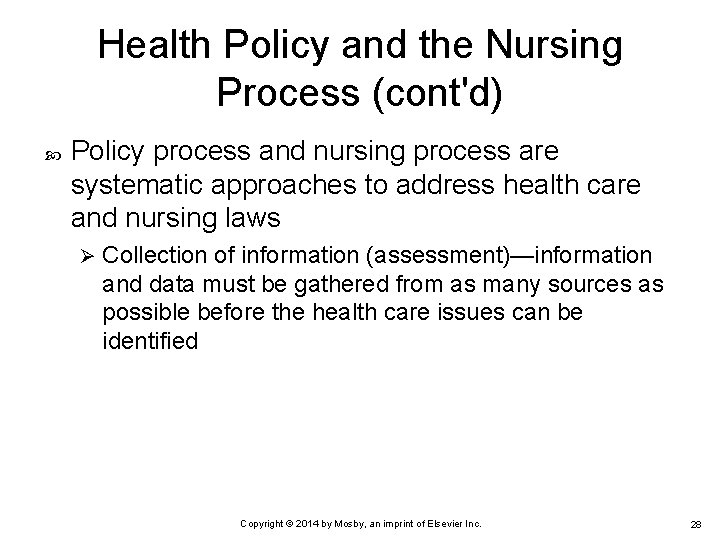 Health Policy and the Nursing Process (cont'd) Policy process and nursing process are systematic