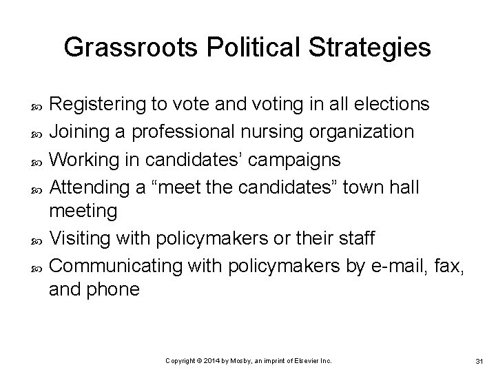 Grassroots Political Strategies Registering to vote and voting in all elections Joining a professional